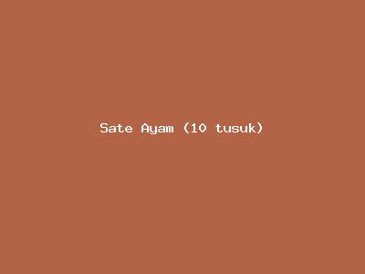 Sate Ayam (10 tusuk)