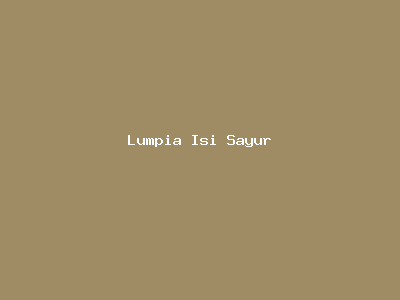 Lumpia Isi Sayur